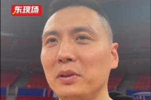 卢伟：今晚的比赛对我们和辽宁的排名都重要 两队都会全力以赴